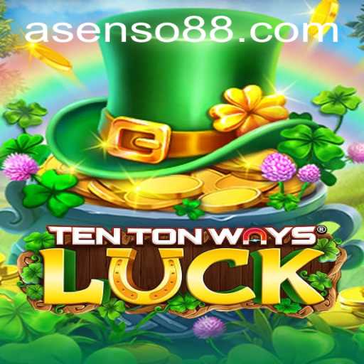 Exploring TenTonWaysLuck: A Deep Dive into the World of Asenso